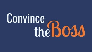 Convince theBoss 
 