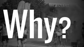 Photo © 2012 J. Ronald Lee. jronaldlee.com Why? 
 