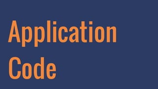 Application 
Code 
 