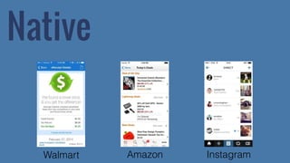 Native 
Walmart Amazon Instagram 
 