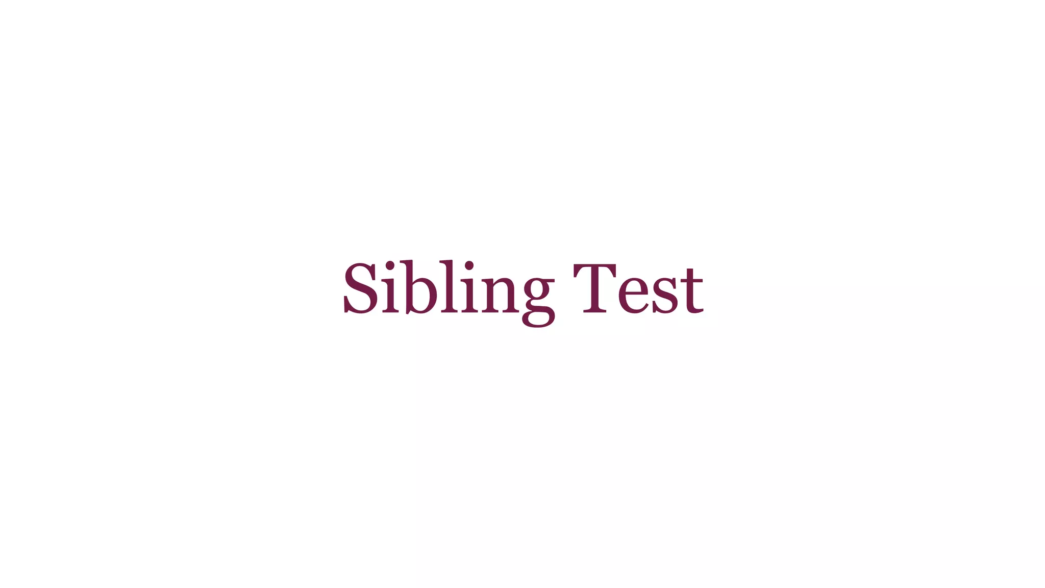 Sibling Test 
 