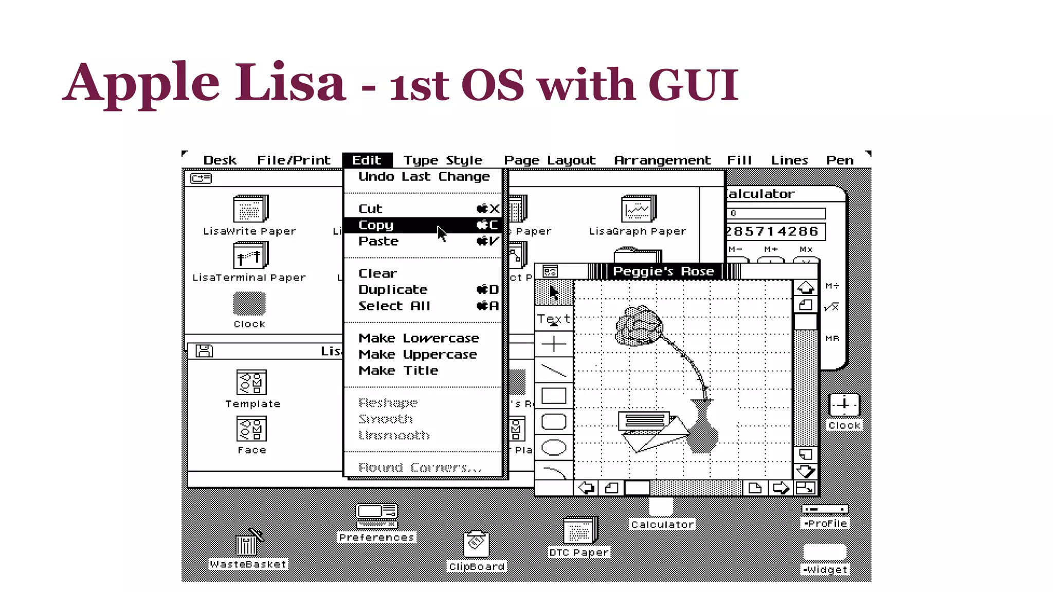 Apple Lisa - 1st OS with GUI 
 