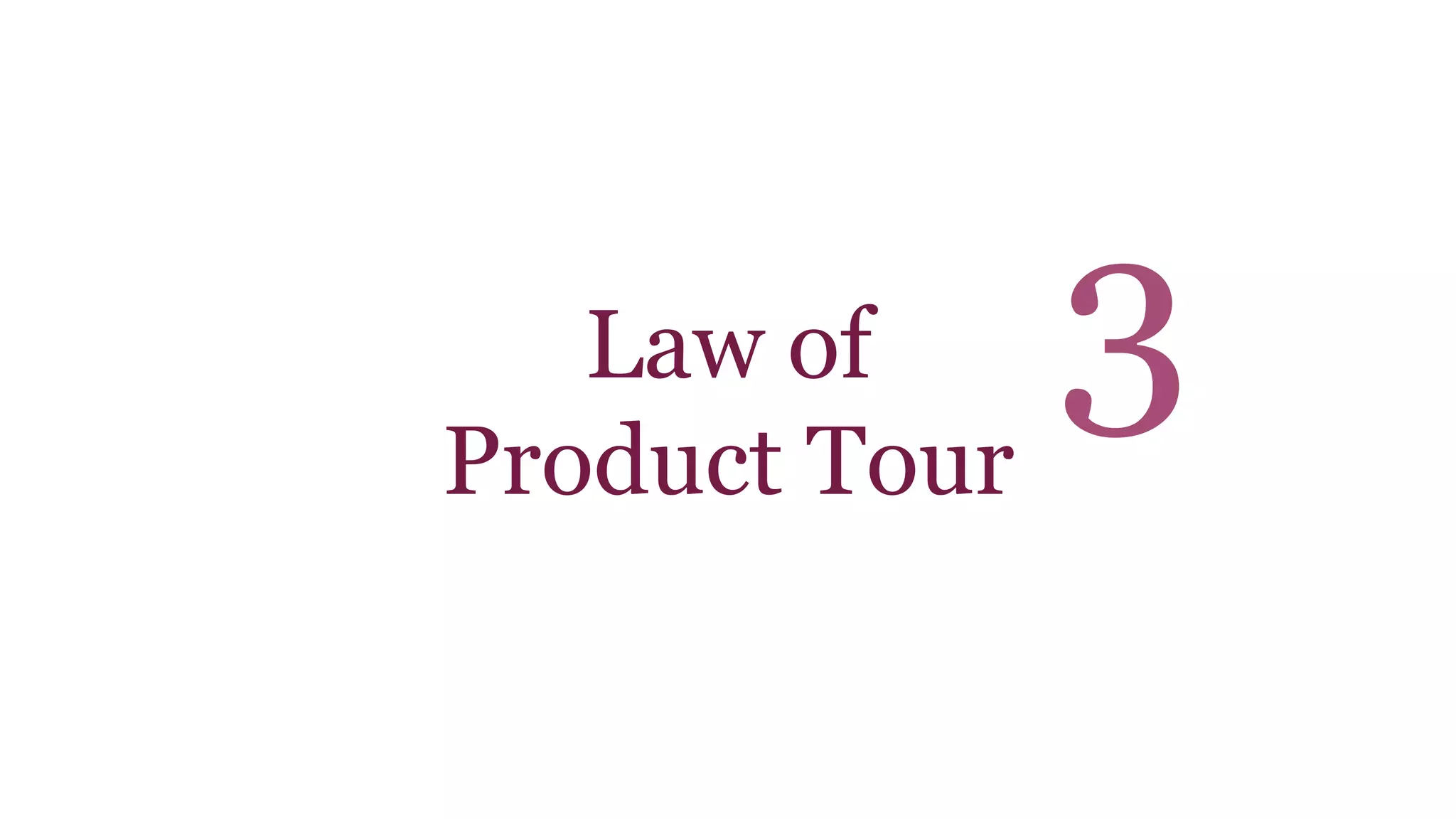 Law of 
Product Tour 
3 
 