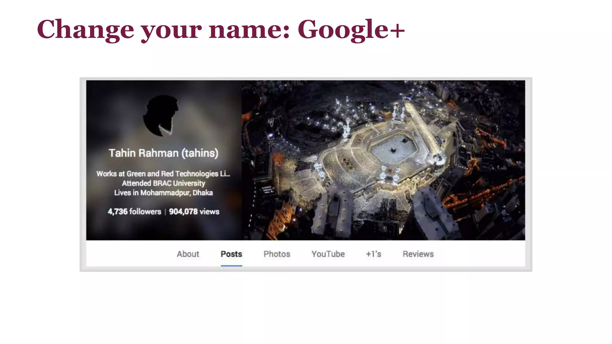 Change your name: Google+ 
 