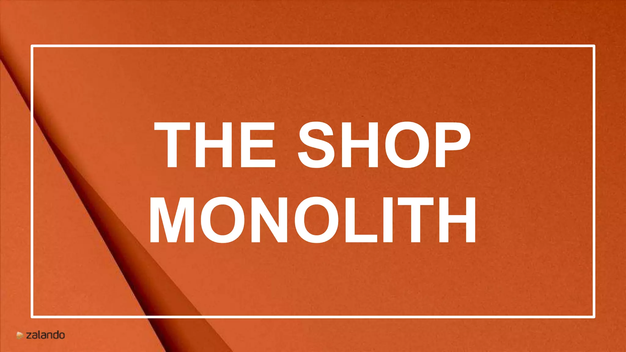 THE SHOP
MONOLITH
 