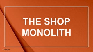 THE SHOP
MONOLITH
 