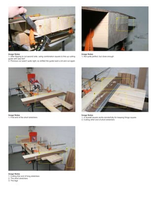 Image Notes
1. After flipping to cut second side, using combination square to line up cutting
guide with saw kerf
2. Previous cut wasn't quite right, so shifted the guide back a bit and cut again
Image Notes
1. Not quite perfect, but close enough
Image Notes
1. First end of the short stretchers
Image Notes
1. A drywall square works wonderfully for keeping things square
2. Cutting other end of short stretchers
Image Notes
1. Cutting first end of long stretchers
2. The short stretchers
3. The legs
 