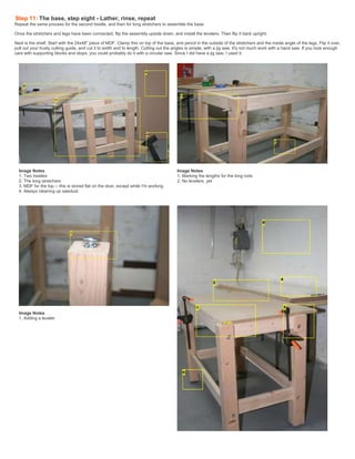 Step 11: The base, step eight - Lather, rinse, repeat
Repeat the same process for the second trestle, and then for long stretchers to assemble the base
Once the stretchers and legs have been connected, flip the assembly upside down, and install the levelers. Then flip it back upright.
Next is the shelf. Start with the 24x48" piece of MDF. Clamp this on top of the base, and pencil in the outside of the stretchers and the inside angle of the legs. Flip it over,
pull out your trusty cutting guide, and cut it to width and to length. Cutting out the angles is simple, with a jig saw. It's not much work with a hand saw. If you took enough
care with supporting blocks and stops, you could probably do it with a circular saw. Since I did have a jig saw, I used it.
Image Notes
1. Two trestles
2. The long stretchers
3. MDF for the top -- this is stored flat on the door, except while I'm working
4. Always cleaning up sawdust
Image Notes
1. Marking the lengths for the long rods
2. No levelers, yet
Image Notes
1. Adding a leveler
 
