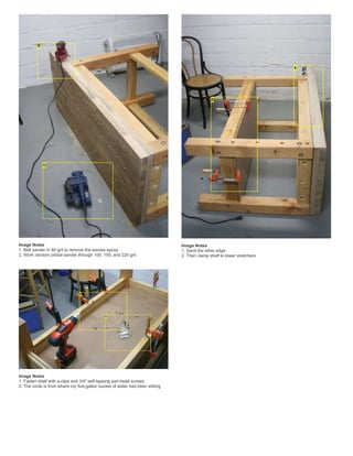 Image Notes
1. Belt sander in 80 grit to remove the excess epoxy
2. Work random orbital sander through 100, 150, and 220 grit
Image Notes
1. Sand the other edge
2. Then clamp shelf to lower stretchers
Image Notes
1. Fasten shelf with s-clips and 3/4" self-tapping pan-head screws
2. The circle is from where my five-gallon bucket of water had been sititing
 