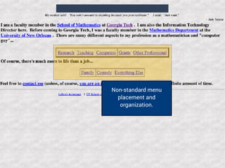Non-standard menu
placement and
organization.
 