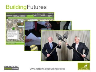 BuildingFutures 
www.hertslink.org/buildingfutures 
 