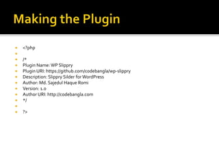  <?php 
 
 /* 
 Plugin Name: WP Slippry 
 Plugin URI: https://github.com/codebangla/wp-slippry 
 Description: Slippry Silder for WordPress 
 Author: Md. Sajedul Haque Romi 
 Version: 1.0 
 Author URI: http://codebangla.com 
 */ 
 
 ?> 
 