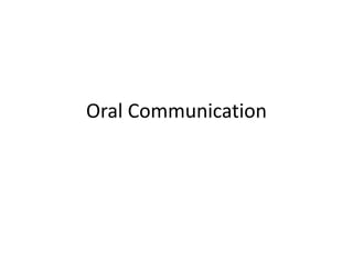 Oral Communication
 