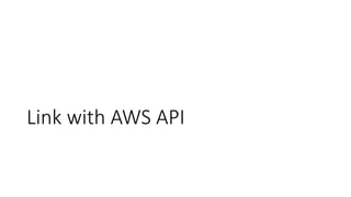 Link with AWS API
 