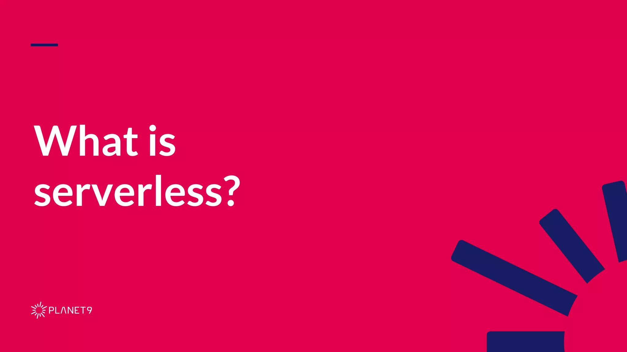 What is serverless? 