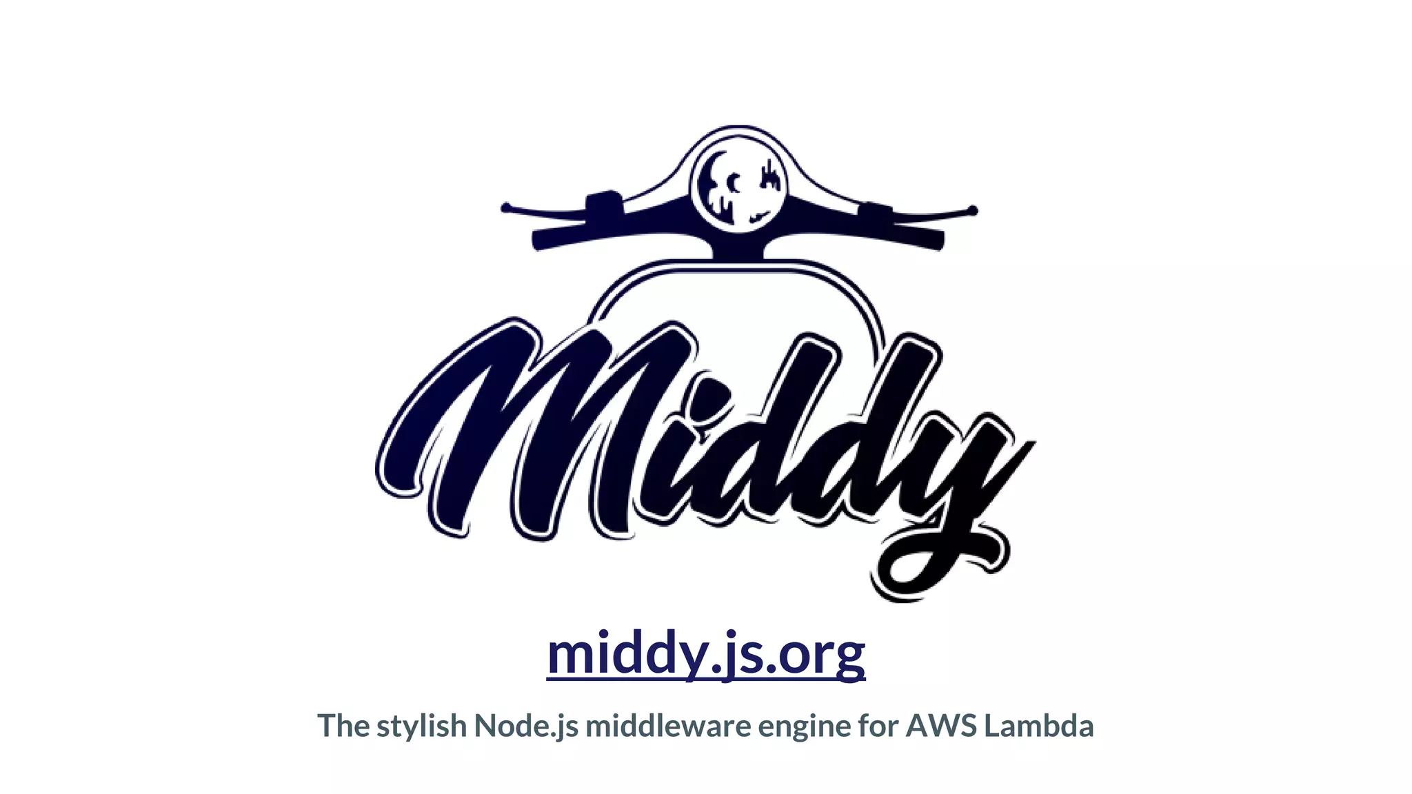 middy.js.org The stylish Node.js middleware engine for AWS Lambda 