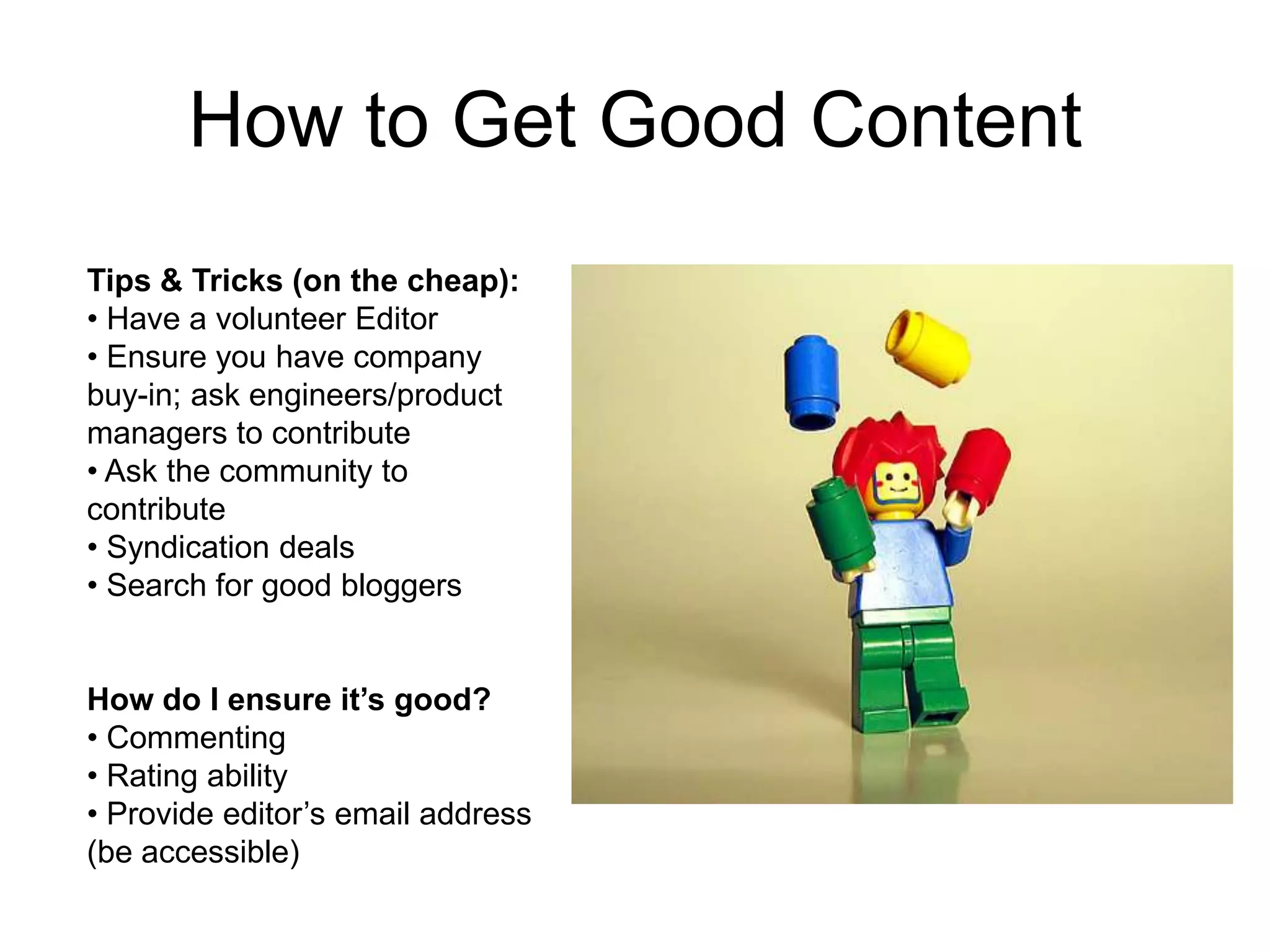  Both of these audiences require different types of content and different types of websites and communication mechanismsHow do I Segment my Audience?Less is More:Tips and Tactics (on the cheap)Look at competitor sites. 
