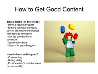  Both of these audiences require different types of content and different types of websites and communication mechanismsHow do I Segment my Audience?Less is More:Tips and Tactics (on the cheap)Look at competitor sites. 