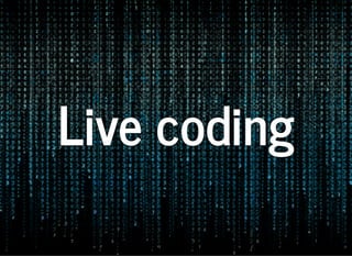 Live codingLive codingLive codingLive codingLive coding
 