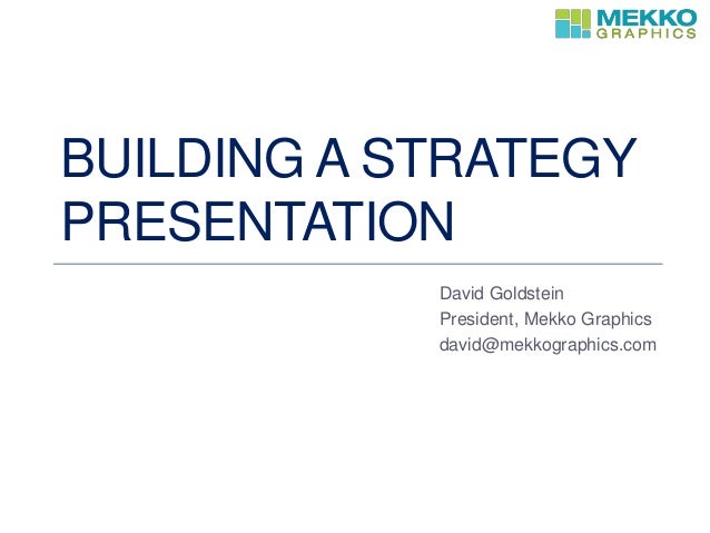 building a strategy presentation strategy presentation