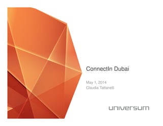 ConnectIn Dubai
May 1, 2014
Claudia Tattanelli
 