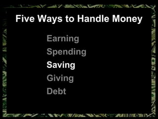 Five Ways to Handle Money Earning Spending Saving Giving Debt 