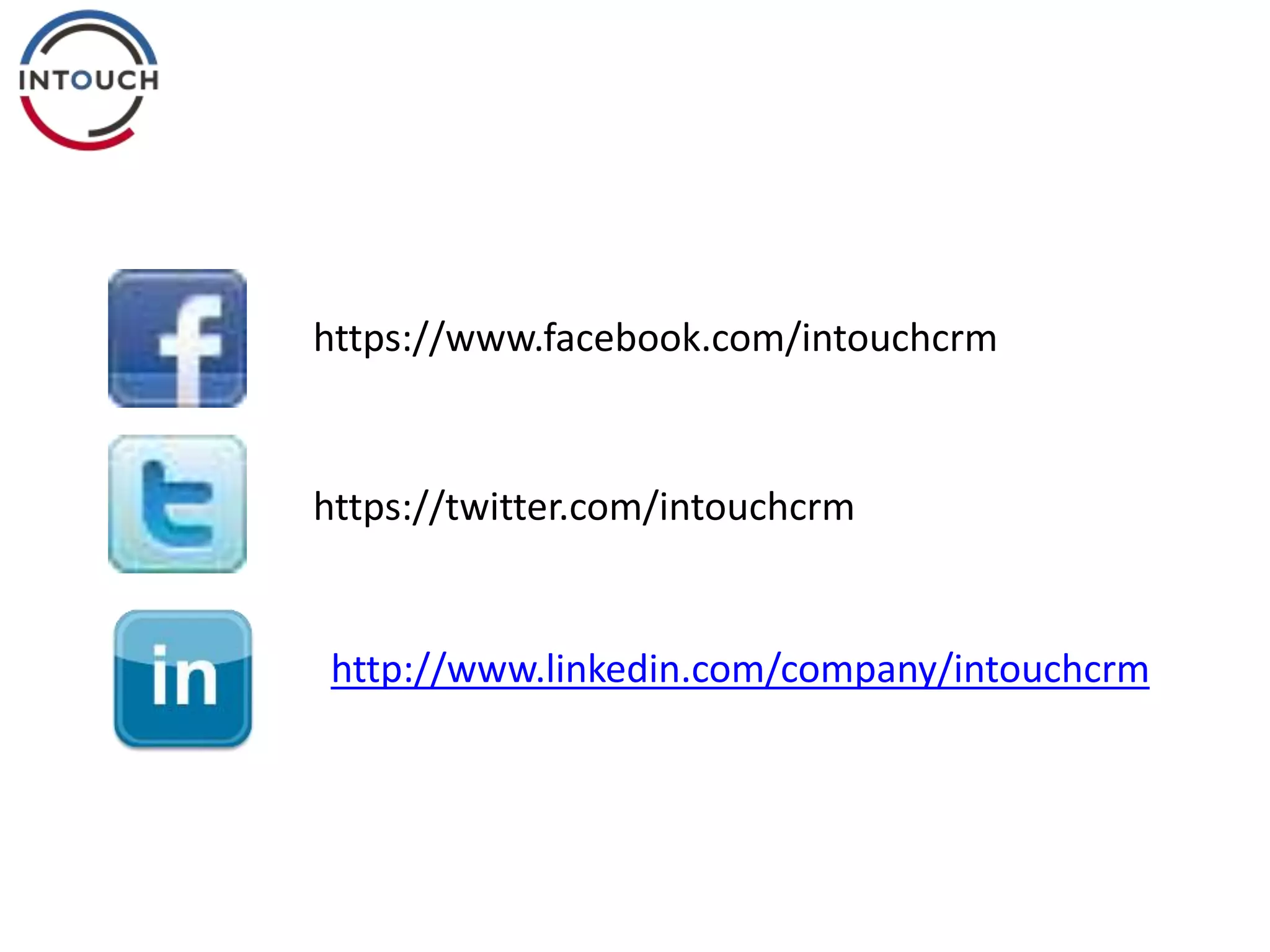 https://www.facebook.com/intouchcrm
https://twitter.com/intouchcrm
http://www.linkedin.com/company/intouchcrm