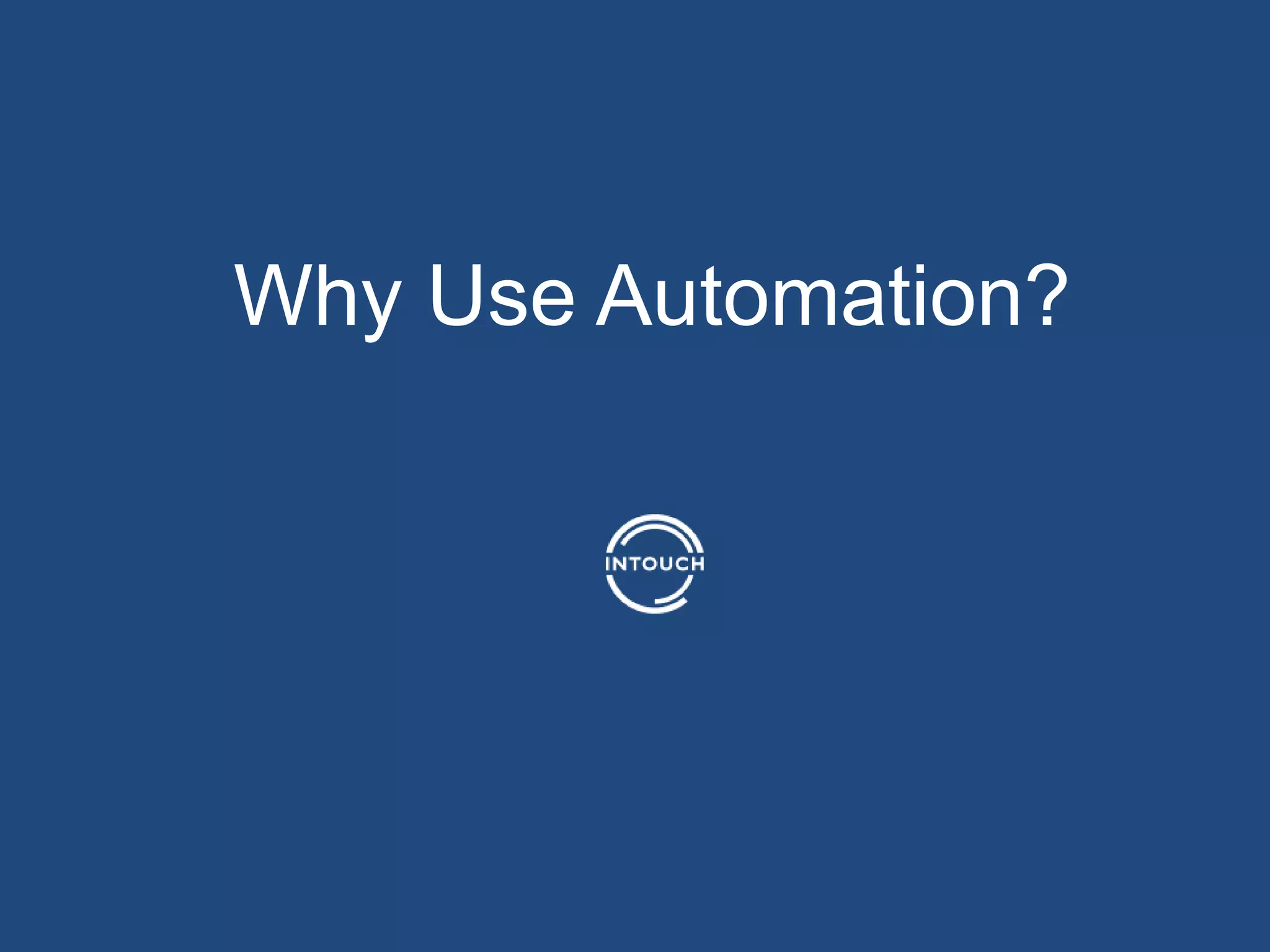 Why Use Automation?
