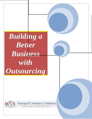 Building a
Better
Business
with
Outsourcing
 