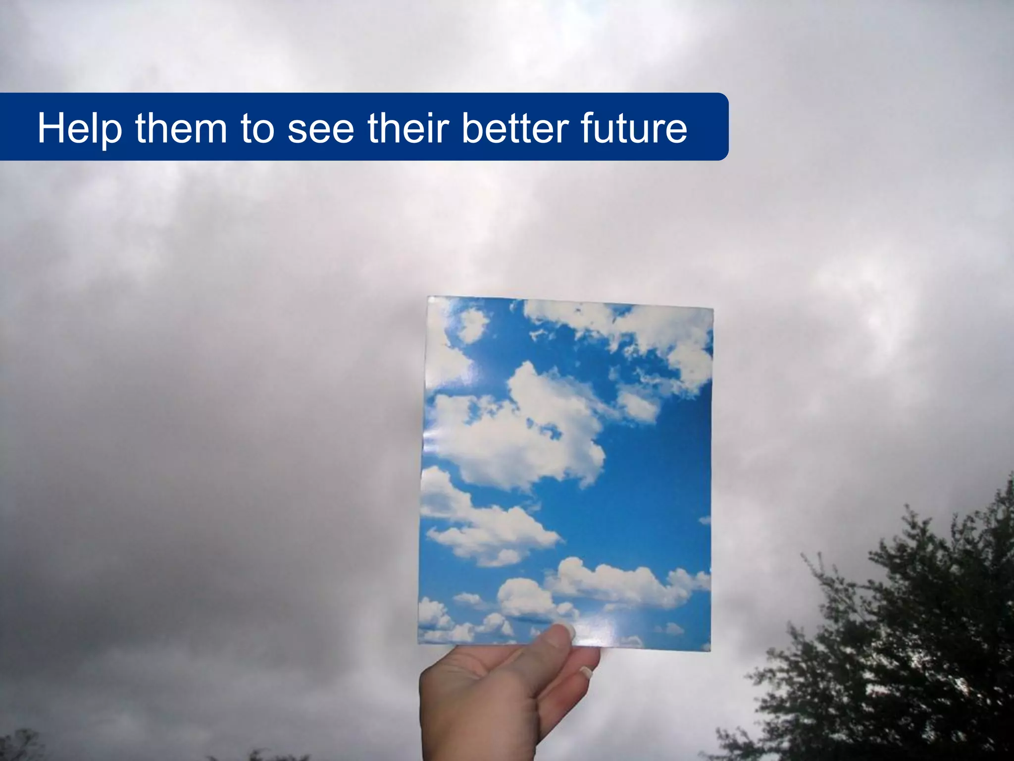 SalesChannel Europe ©2010 All rights reserved
Help them to see their better future
 