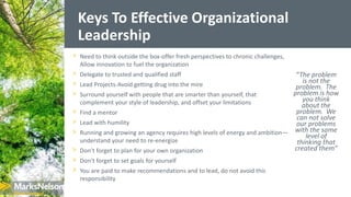 Keys To Effective Organizational
Leadership
Need to think outside the box-offer fresh perspectives to chronic challenges,
...