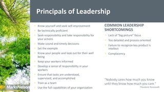 Principals of Leadership
Know yourself and seek self-improvement
Be technically proficient
Seek responsibility and take re...