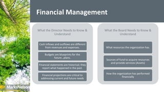 Financial Management
What the Director Needs to Know &
Understand
Cash inflows and outflows are different
from revenues an...