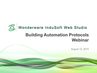 Building Automation Protocols
Webinar
August 12, 2015
 