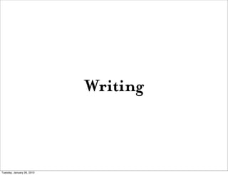 Writing



Tuesday, January 26, 2010
 
