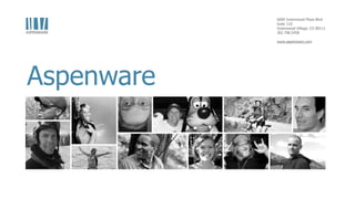 6000 Greenwood Plaza Blvd
Suite 110
Greenwood Village, CO 80111
303.798.5458
www.aspenware.com
Aspenware
 