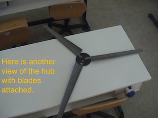 Here is another
view of the hub
with blades
attached.