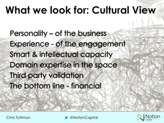 Chris Tottman @NotionCapital
What we look for: Cultural View
 
