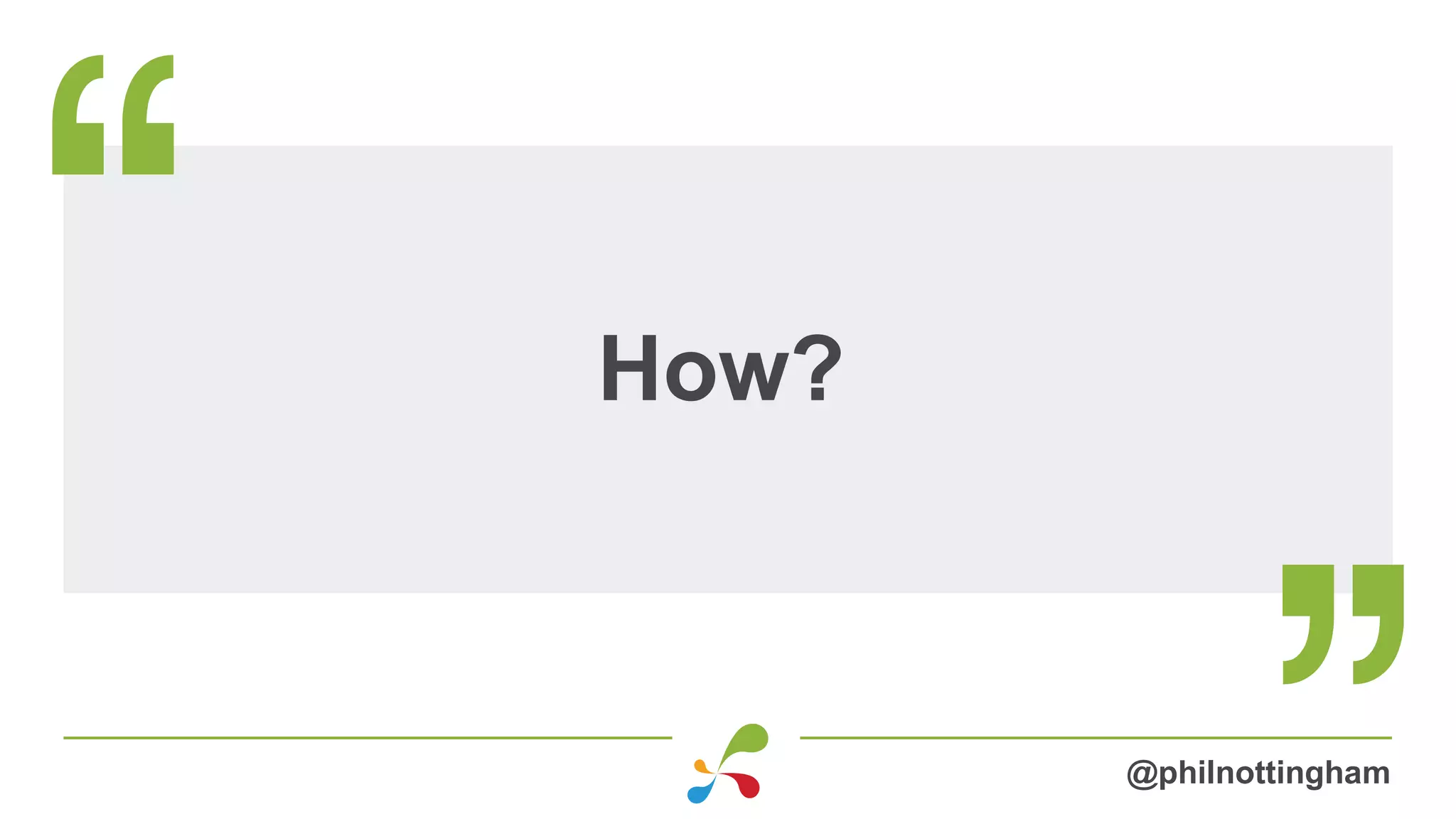 How?
@philnottingham
 