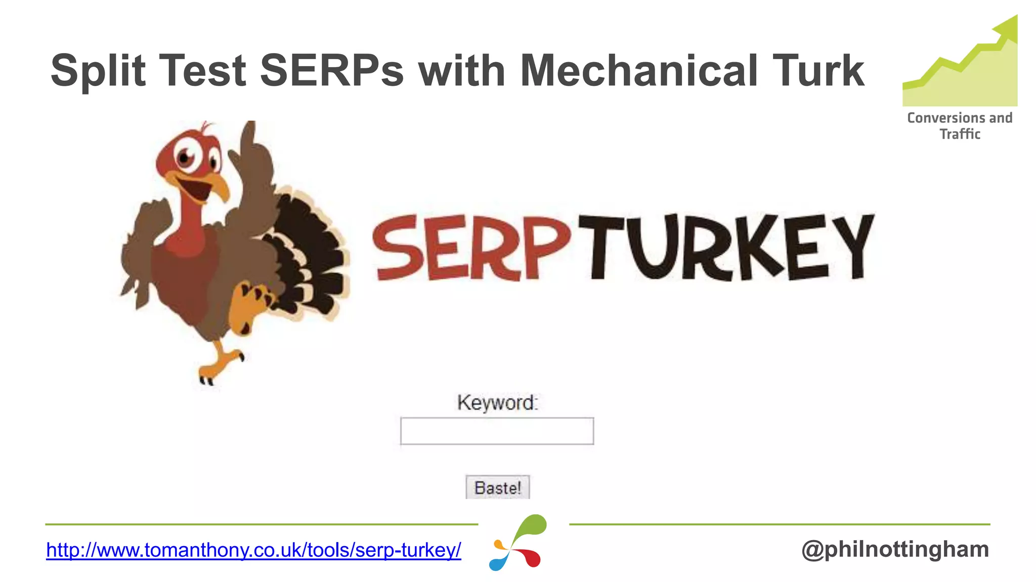 Split Test SERPs with Mechanical Turk
@philnottinghamhttp://www.tomanthony.co.uk/tools/serp-turkey/
 
