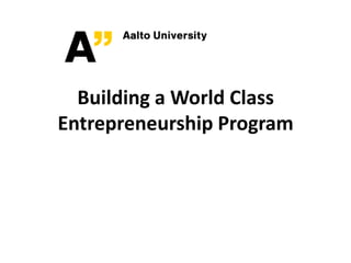 Building a World Class Entrepreneurship Program 