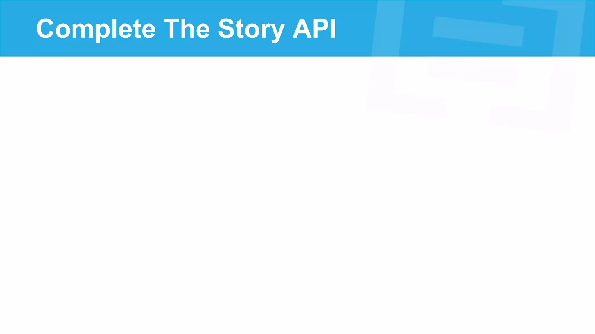 Complete The Story API
 