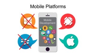 Mobile Platforms
 