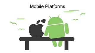 Mobile Platforms
 