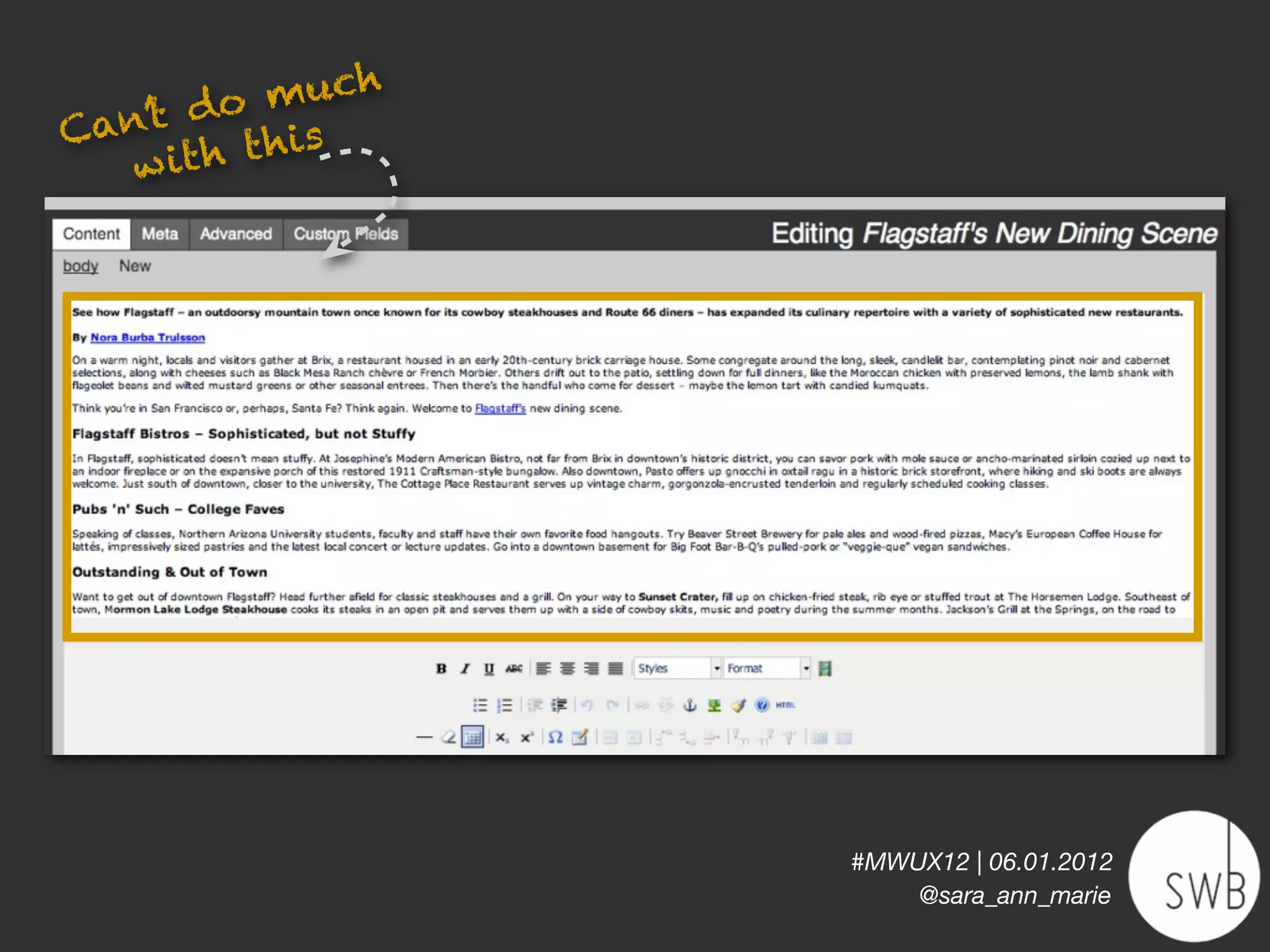 m uc h
Can’t do
   w it h t h is




                     #MWUX12 | 06.01.2012
                         @sara_ann_marie
 