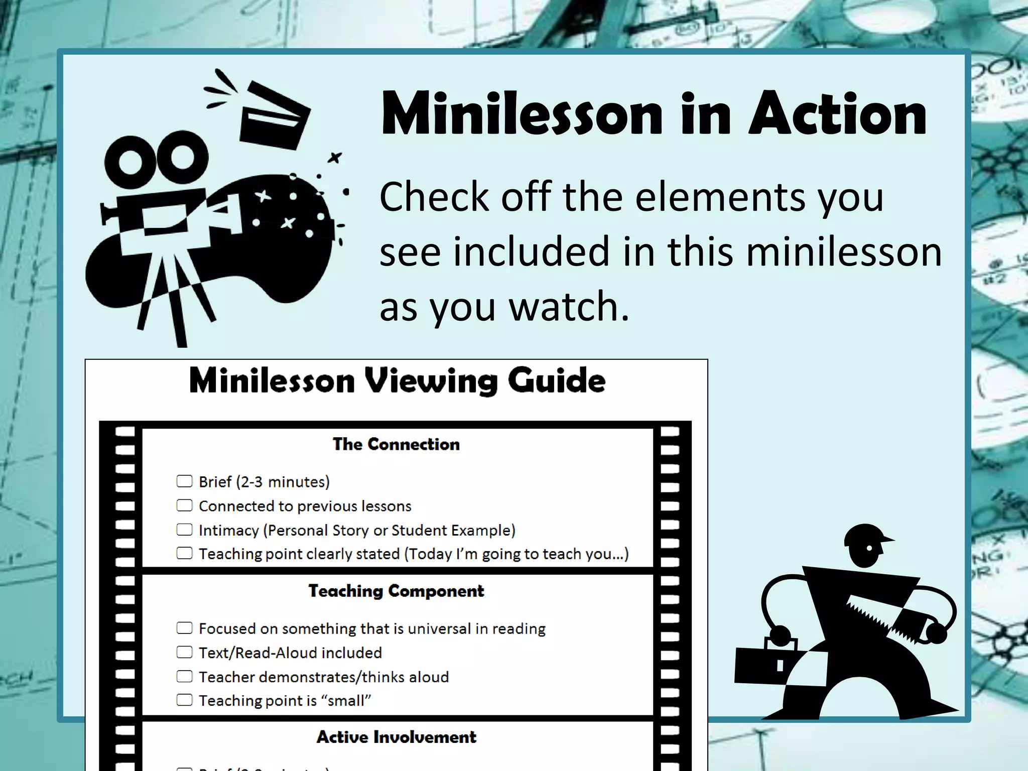Minilesson in Action
Check off the elements you
see included in this minilesson
as you watch.
 