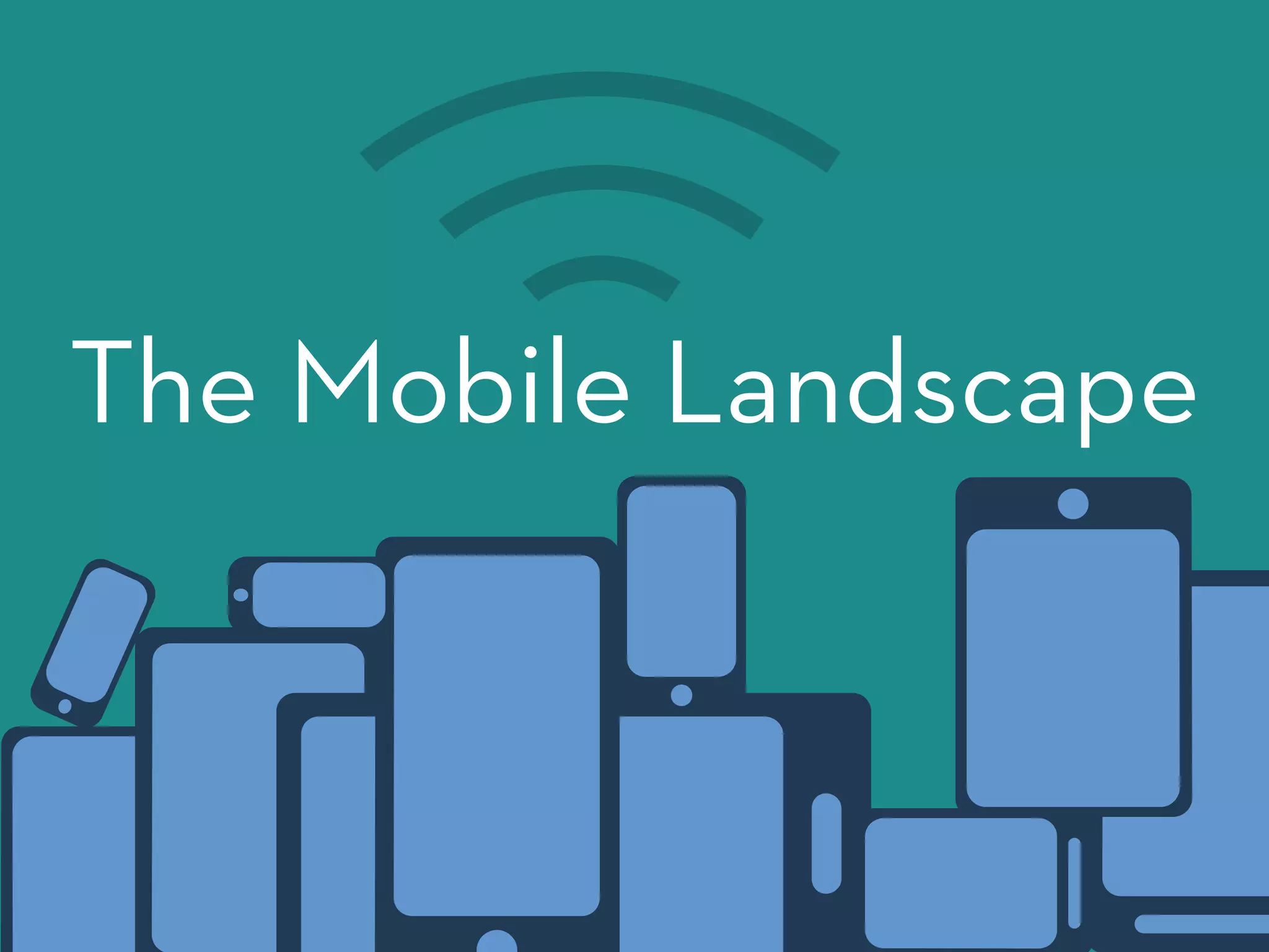The Mobile Landscape 
 