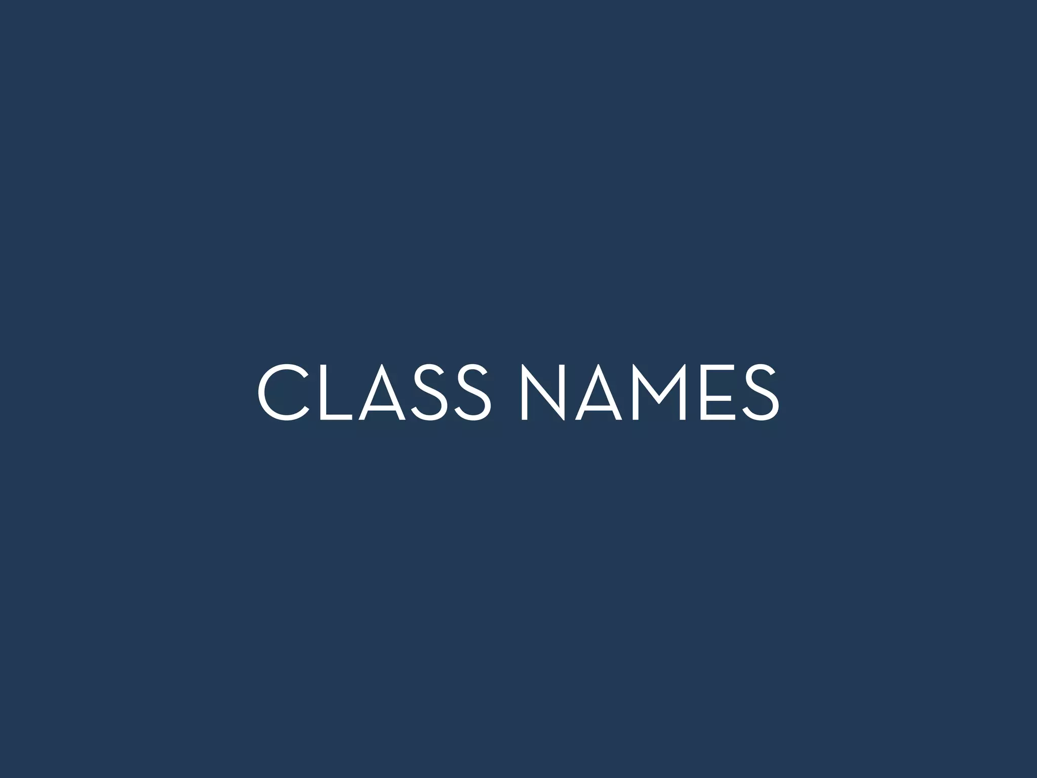 CLASS NAMES 
 