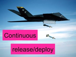 Continuous release/deploy 