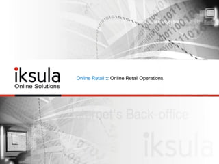 Online Retail :: Online Retail Operations.
 
